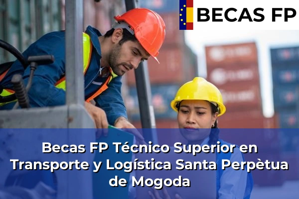 Becas FP Técnico Superior en Transporte y Logística en Santa Perpètua de Mogoda