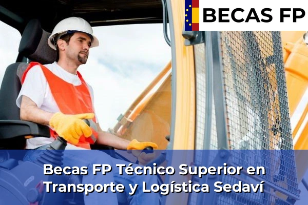 Becas FP Técnico Superior en Transporte y Logística en Sedaví