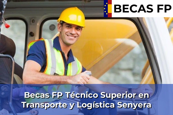 Becas FP Técnico Superior en Transporte y Logística en Senyera