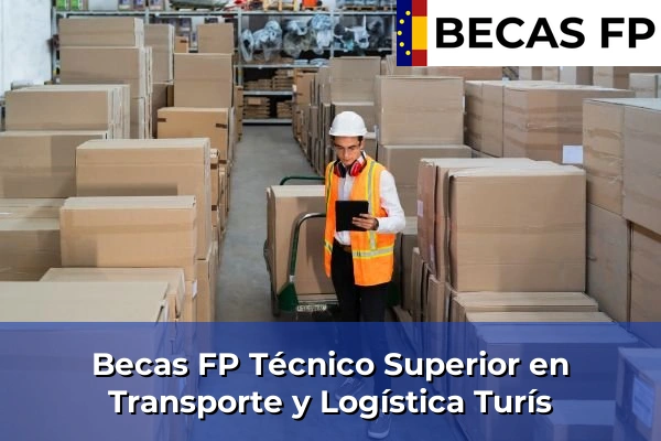 Becas FP Técnico Superior en Transporte y Logística en Turís