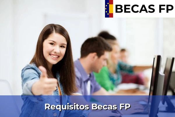 Requisitos para obtener una Beca FP Requisitos para obtener una Beca FP